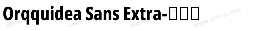 Orqquidea Sans Extra字体转换 Orqquidea Sans Extra字体转换